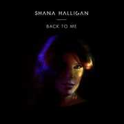 Back to Me , Shana Halligan