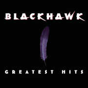 Greatest Hits , BlackHawk