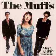 Alert Today Alive Tomorrow , The Muffs