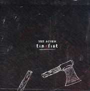 Tin Fist , Acorn