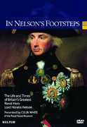 In Nelson's Footsteps: The Life and Times of Lord Horatio Nelson , Colin White
