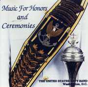 Music for Honors and Ceremonies , U.S. Navy Band & Sea Chanters Chorus