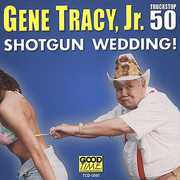 Shotgun Wedding , Gene Tracy