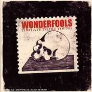 Too Late to Die Young , The Wonderfools