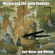 Saltwater and Whiskey , Mickey & the Salty Sea Dogs