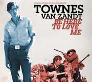 Be Here to Love Me , Townes Van Zandt