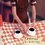 Favorite Waitress , The Felice Brothers