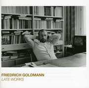 Late Works , Friedrich Goldmann
