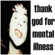 Thank God for Mental Illness , The Brian Jonestown Massacre