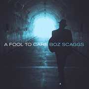 Fool to Care , Boz Scaggs