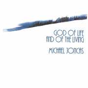 God of Life & of the Living , Michael Joncas