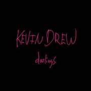 Darlings , Kevin Drew