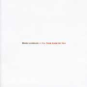 I'll Take Care of You , Mark Lanegan