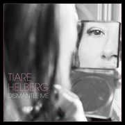 Dismantle Me , Tiare Helberg