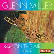 Live On The Air 1938-1942 , Glenn Miller & Orchestra