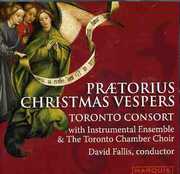 Praetorius Christmas Vespers , Toronto Consort