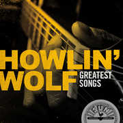 Howlin' Wolf Greatest Songs , Howlin' Wolf