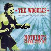 Nothing's Gonna Stop Me , The Woggles