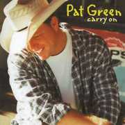 Carry on , Pat Green