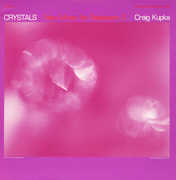 Crystals: New Music for Relaxation # 2 , Craig Kupka
