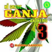 Hi-Grade Ganja Anthems, Vol. 3 , Various Artists