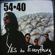 Yes to Everything , 54-40