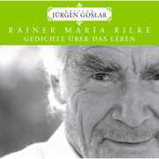 Rilke: Gedichte _Ber Das Leben , Jürgen Goslar