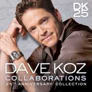 Collaborations: 25th Anniversary Collection , Dave Koz