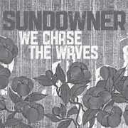 We Chase the Waves , Sundowner