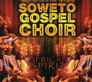 African Spirit , The Soweto Gospel Choir