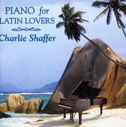 Piano for Latin Lovers , Charlie Shaffer