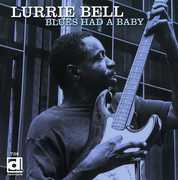 Blues Had a Baby , Lurrie Bell