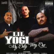 My Only Way Out , Lil Yogi