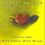 Yellow Man with Heart , Robert Ashley