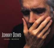Cruel Words , Johnny Dowd
