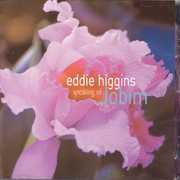 Speaking of Jobim , Eddie Higgins