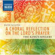 Pater Noster: A Choral Reflection on Lord's Prayer , King's Singers