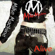 Alive , Mike Machine