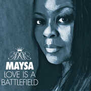 Love Is A Battlefield , Maysa