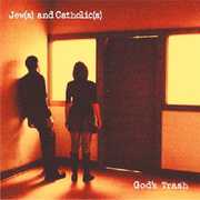 Gods Trash , Jews & Catholics