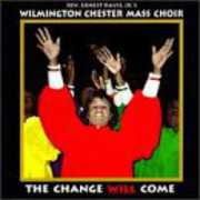 Change Will Come , Wilmington Chester Mass Choir