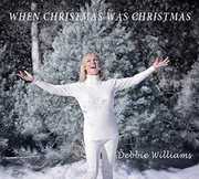 When Christmas Was Christmas , Debbie Williams
