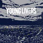 Of Misery and Toil , Young Livers