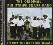 I Wanna Go Back To New Orleans , Original Pin Stripe Brass Band