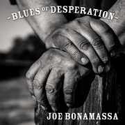 Blues of Desperation , Joe Bonamassa