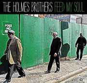 Feed My Soul , The Holmes Brothers