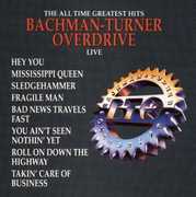 Greatest Hits Live , Bachman-Turner Overdrive