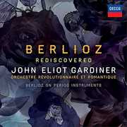 Berlioz Rediscovered , John Eliot Gardiner