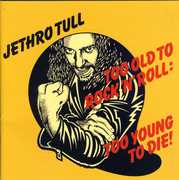 Too Old To Rock: Too Young Die [Import] , Jethro Tull