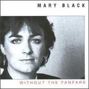 Without the Fanfare , Mary Black